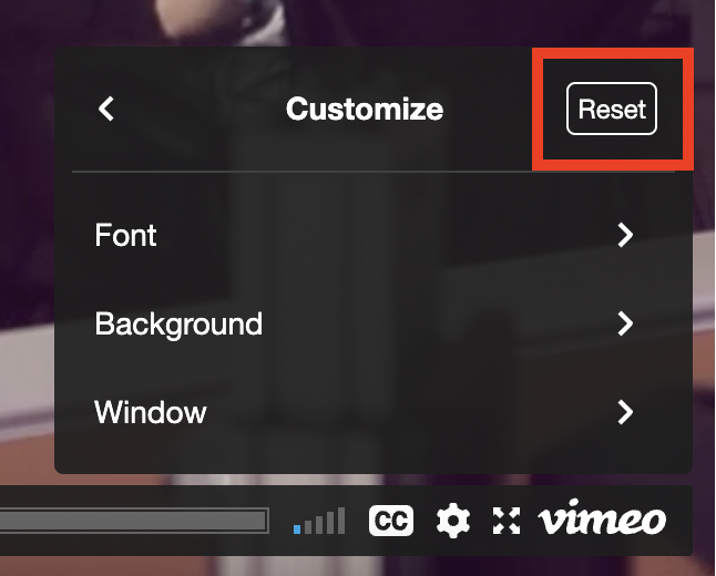 CC/字幕のカスタマイズメニューのスクリーンショット。フォント、背景、ウィンドウのオプションがあります。右上隅には「リセット」ボタンがあります。このボタンを選択すると、字幕またはキャプションがクラシック表示に戻ります。