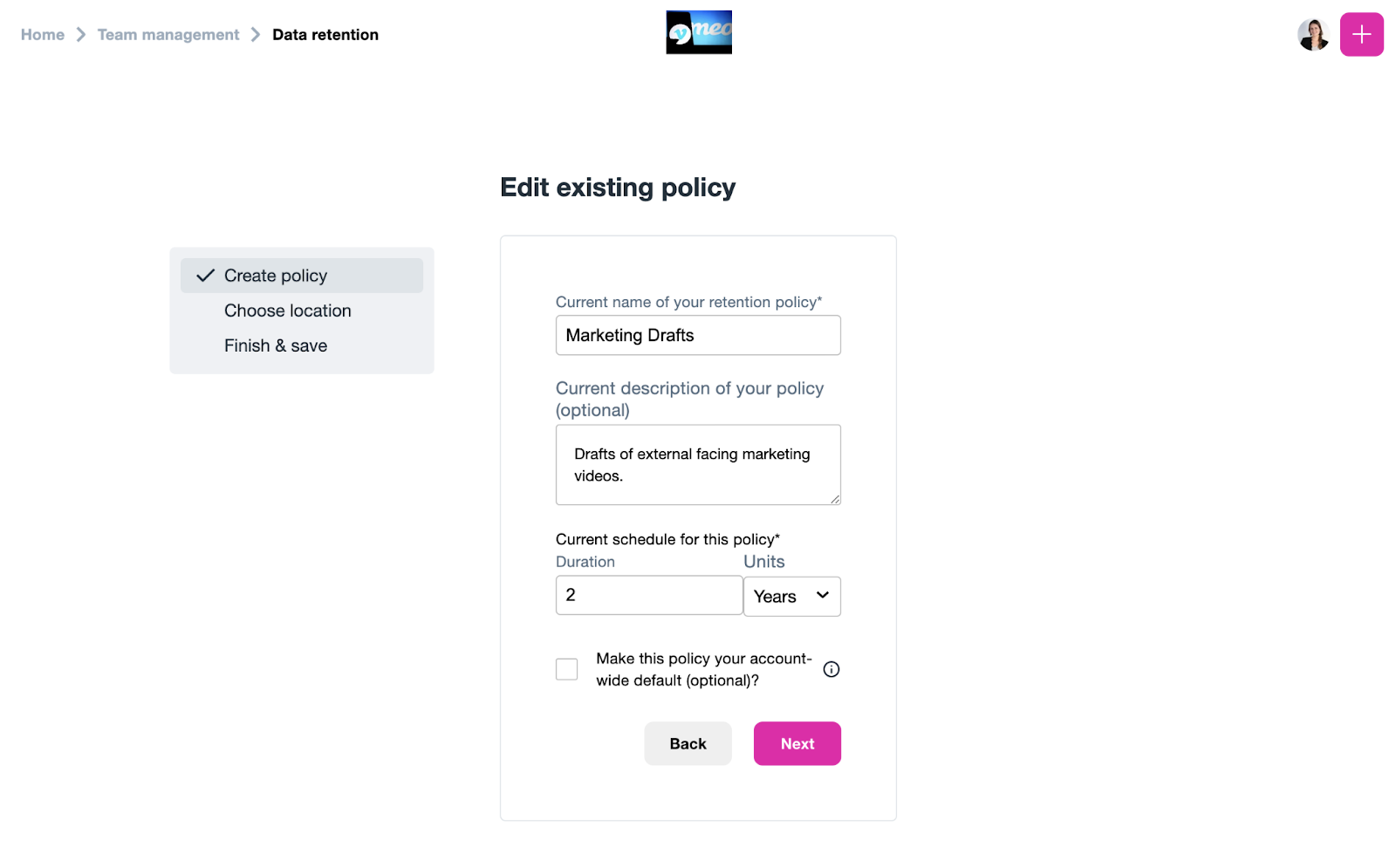 A screenshot of the Edit an Existing policy page. The first step is identical to the Create Policy page. Here, you can edit the name, optional description, and duration of your policy. You can also select whether or not the policy is the account-wide default. There are two buttons: Back (to return to the policy list) or Next (to move to the next step in the workflow where you can select the folders and groups the policy should be applied to).
