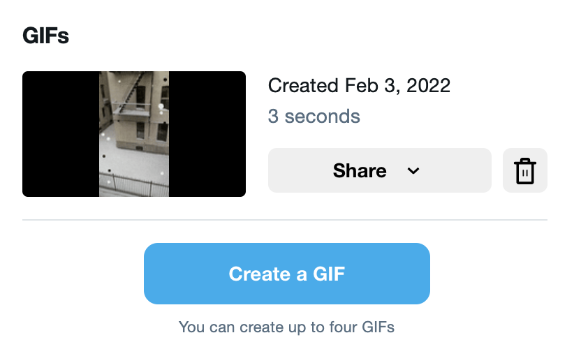 The GIF panel. It shows the GIF, the creation date of the GIF, the duration time of the GIF, a button that says 'Share', a button with the icon of a trash can to delete your GIF, and a horizontal divder line. Under the divider line is a button that says 'Create a GIF' with a description below reading' 'You can create up to four GIFs'.