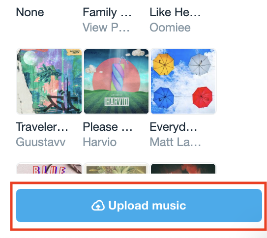 The Music menu. At the bottom of the menu is a button labeled 'Upload music'. It has an icon of a cloud with an arrow pointing upwards.