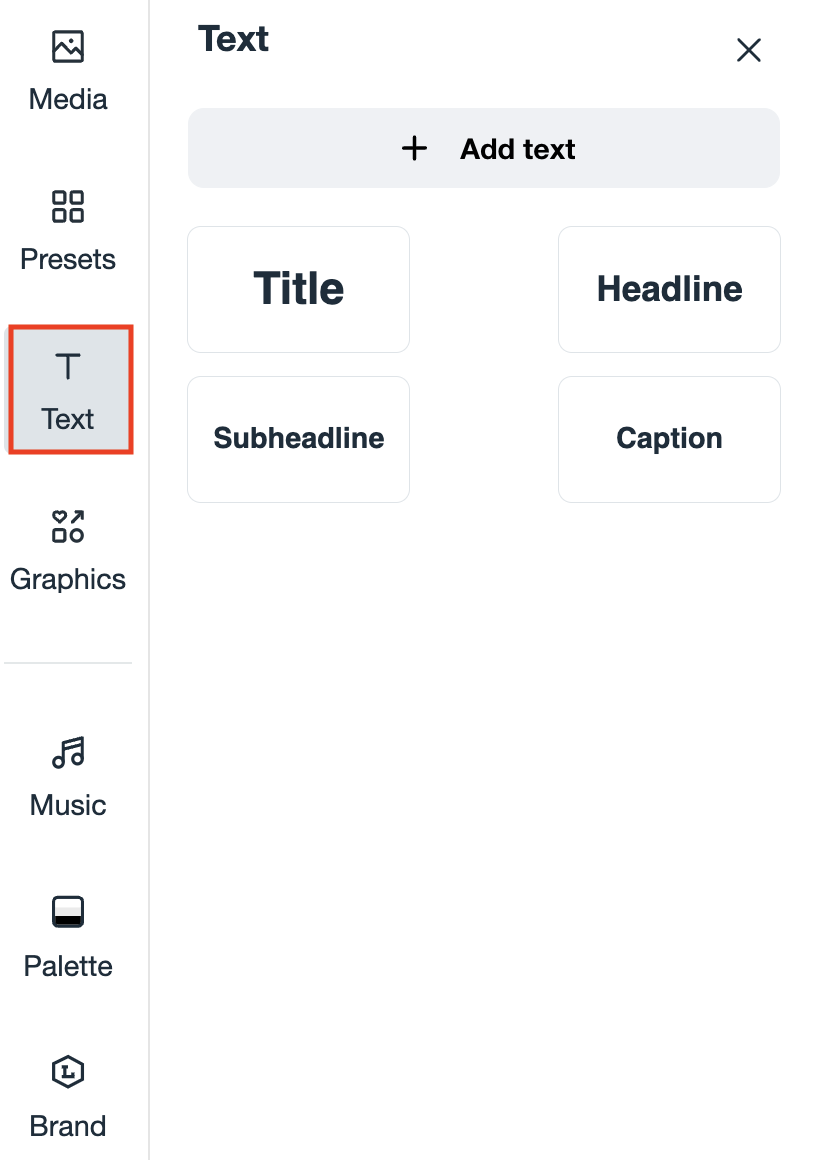 Selecting the text menu from the side toolbar. The button has a 'T' icon. This expands to the text menu. The text menu has an '+ Add Text' button. Below that button are four text preset options: Title, Headline, Subheadline, or Caption.