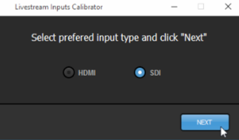 input calibrator message prompting to choose either HDMI or SDI, followed by Next.