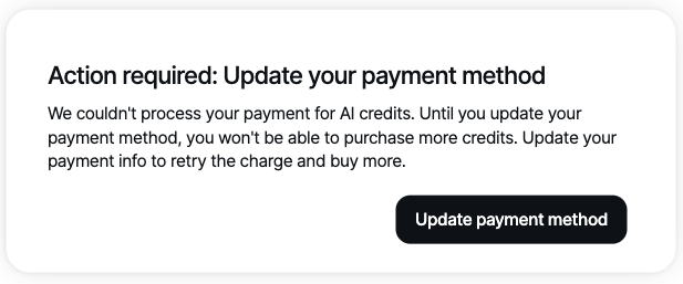 Notification titled 'Action required: Update your payment method'. Text explains that payment for AI credits failed and the payment method needs updating to retry the charge and purchase more credits. Includes an 'Update payment method' button.