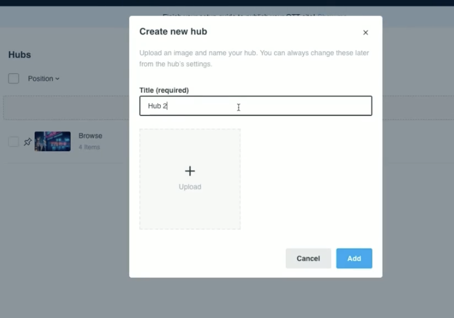 A popup window on the Vimeo OTT dashboard titled "Create new hub." The user is in the process of creating a new hub and has typed "Hub 2" into the required "Title" field. Below the title field is an option to "Upload" an image.