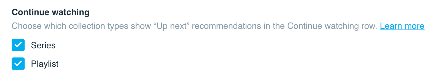 A screenshot from a settings or preferences page, showing options related to the "Continue watching" feature.

The main text says: "Choose which collection types show 'Up next' recommendations in the Continue watching row. Learn more"

Below this, there are two checkboxes, both of which are checked (selected):

Series

Playlist