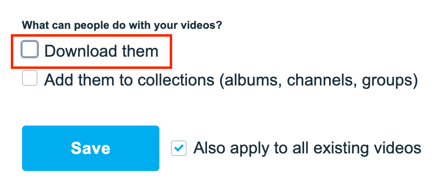 Video privacy settings, with the 'Download them' checkbox highlighted. Other options include 'Add them to collections', a 'Save' button, and 'Also apply to all existing videos.'